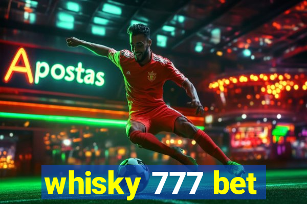 whisky 777 bet